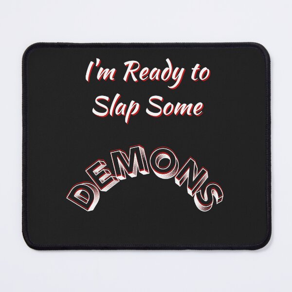 Item preview, I'm Ready to Slap Some Demons designed and sold by Tripp Art Studio.
