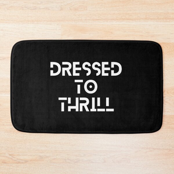 Item preview, Dressed To Thrill  designed and sold by 730Moto.