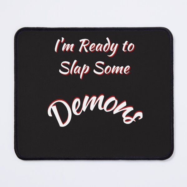 Item preview, I'm Ready to Slap Some Demons designed and sold by Tripp Art Studio.