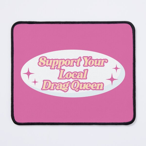 Item preview, Support Your Local Drag Queen designed and sold by Picket Club.