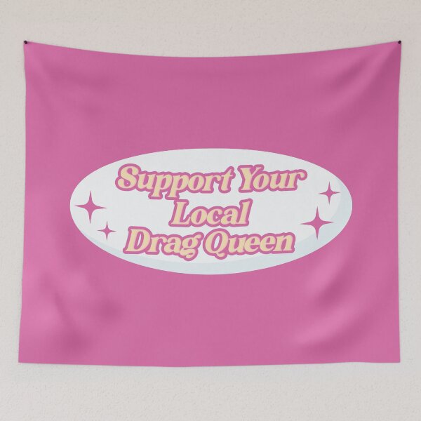 Item preview, Support Your Local Drag Queen designed and sold by Picket Club.