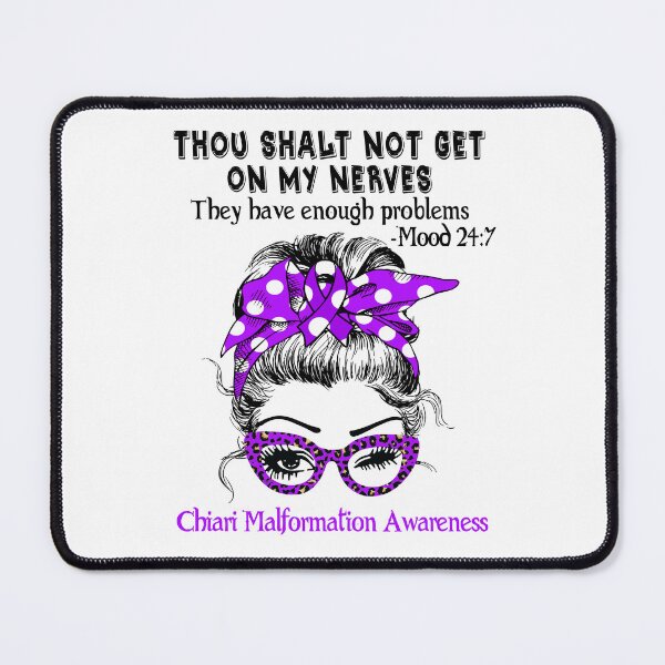 Item preview, Chiari Malformation Awareness - Thou Shalt Not Get On My Nerves they have enough problems designed and sold by Aaron309.