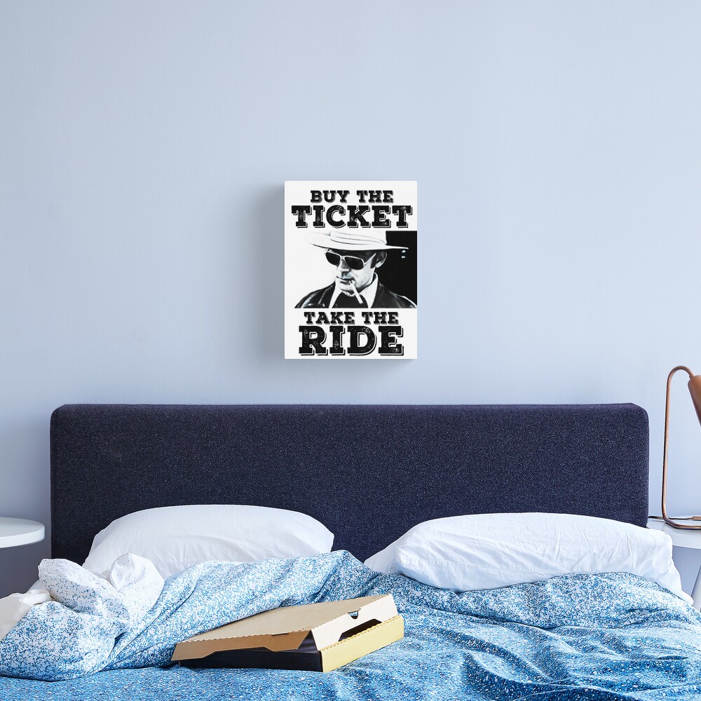 Buy the Ticket, take the Ride Canvas Print