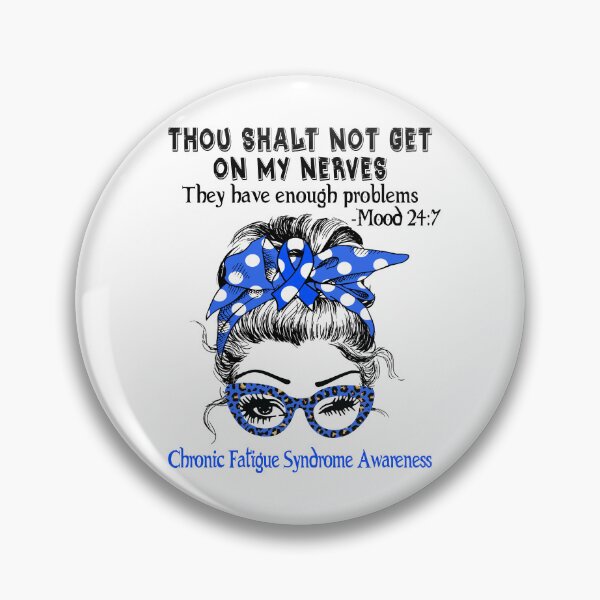 Item preview, Chronic Fatigue Syndrome Awareness - Thou Shalt Not Get On My Nerves they have enough problems designed and sold by Aaron309.