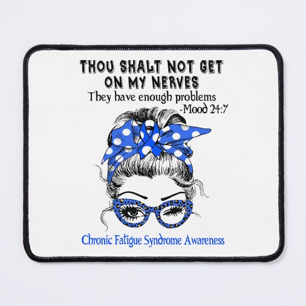 Item preview, Chronic Fatigue Syndrome Awareness - Thou Shalt Not Get On My Nerves they have enough problems designed and sold by Aaron309.