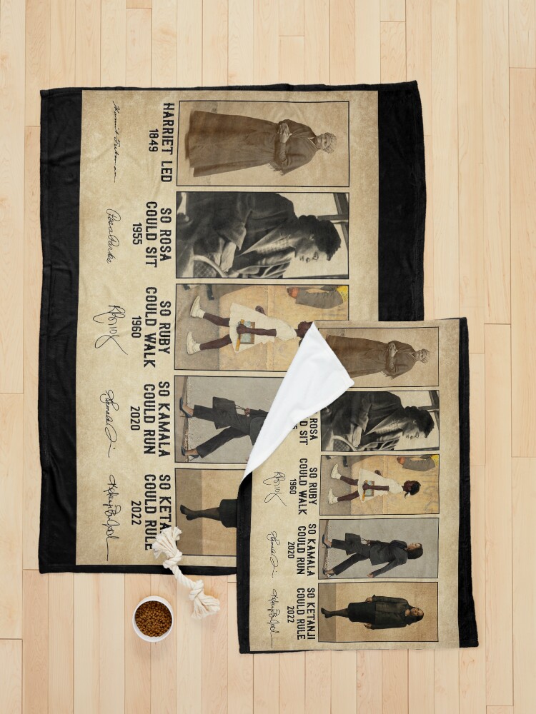 Alternate view of Harriet Led 1849 - So Rosa Could Sit 1955 - So Ruby Could Walk 1960 - So Kamala COuld Run 2020 - So Ketanji Could Rule 2022 Pet Blanket