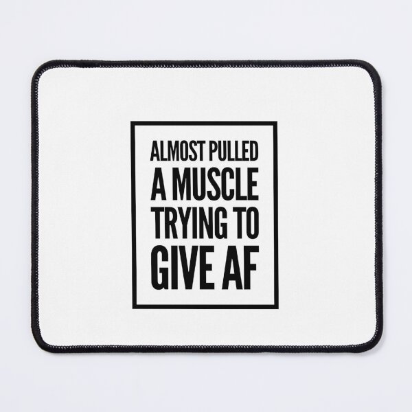 Item preview, Funny Meme Almost Pulled a Muscle Trying to Give AF Skyscraper Bold designed and sold by Eliteijr.