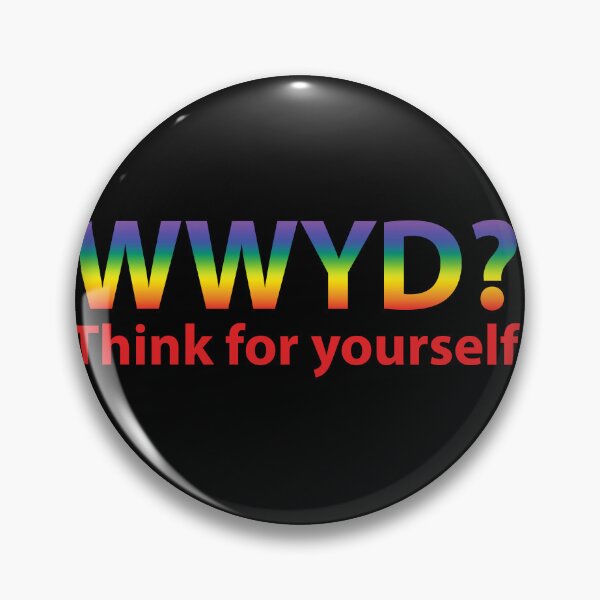 Item preview, WWYD? What would YOU do? Think for yourself - Rainbow designed and sold by ReverendMothman.