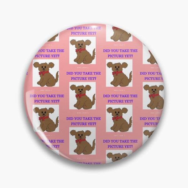 Item preview, " DID YOU TAKE THE PICTURE YET? " designed and sold by findsbyjune374.