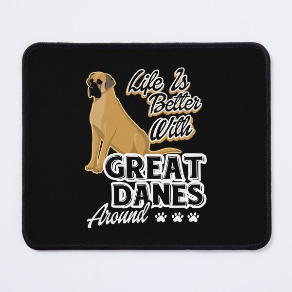 Item preview, Life Is Better With Great Danes Around designed and sold by UnknownArtistt.