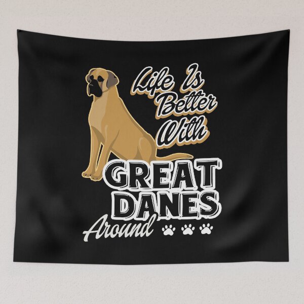 Item preview, Life Is Better With Great Danes Around designed and sold by UnknownArtistt.