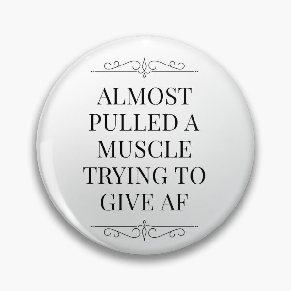 Item preview, Funny Meme Almost Pulled a Muscle Trying to Give AF Ornate Black designed and sold by Eliteijr.