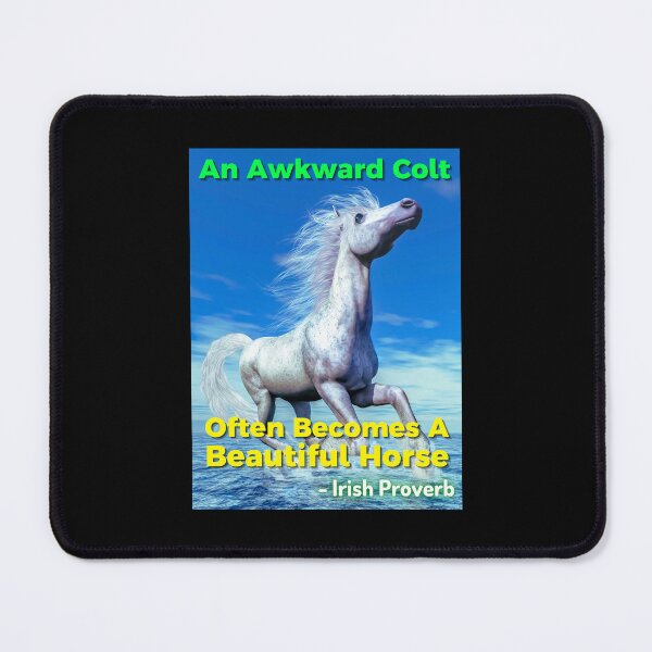 Item preview, Irish Proverb - An Awkward Colt Often Becomes A Beautiful Horse designed and sold by IrishProverbs.