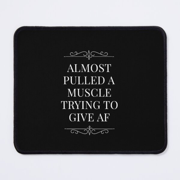 Item preview, Funny Meme Almost Pulled a Muscle Trying to Give AF Ornate White designed and sold by Eliteijr.
