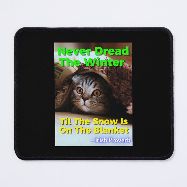 Item preview, Irish Proverb - Never Dread The Winter Til The Snow Is On The Blanket designed and sold by IrishProverbs.