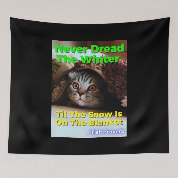 Item preview, Irish Proverb - Never Dread The Winter Til The Snow Is On The Blanket designed and sold by IrishProverbs.