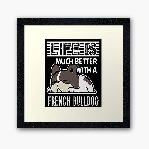 Item preview, Life Is Much Better With French Bulldog designed and sold by UnknownArtistt.