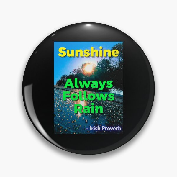 Item preview, Irish Proverb - Sunshine Always Follows Rain designed and sold by IrishProverbs.