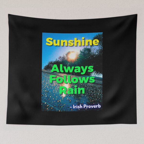 Item preview, Irish Proverb - Sunshine Always Follows Rain designed and sold by IrishProverbs.