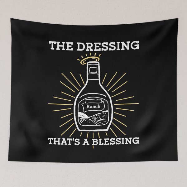 Item preview, Ranch The Dressing That’s A Blessing designed and sold by rozasdoltonv.