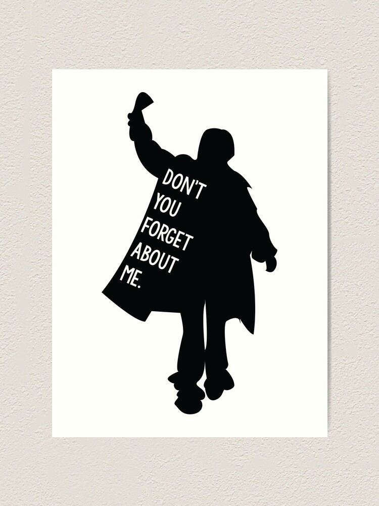 Breakfast Club Don T You Forget About Me Art Print By Sargraphics Redbubble