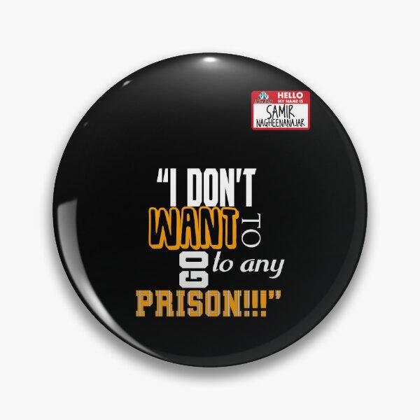 Item preview, I don't want to go to any prison! -Samir nagheenanajar, Office Space  designed and sold by Sticker Up.