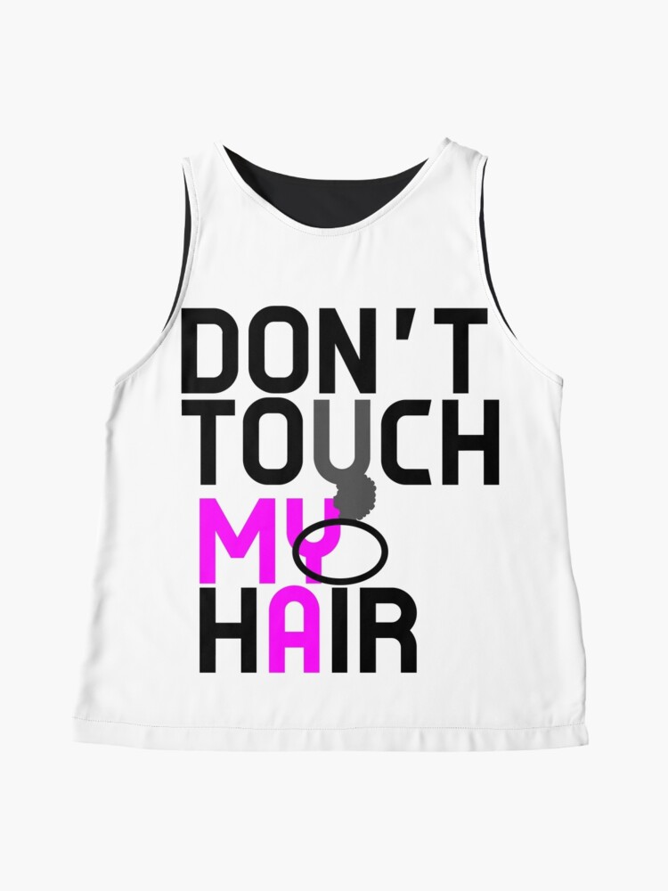 Alternate view of Don't Touch My Natural Hair Sleeveless Top