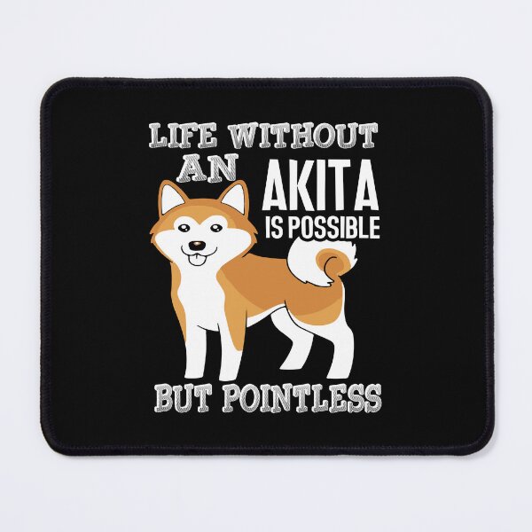 Item preview, Life Without An Akita designed and sold by UnknownArtistt.