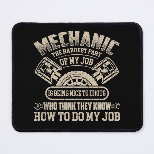 Item preview, 2 mechanic the hardest part of my job is being nice to idiots designed and sold by littlehausco.