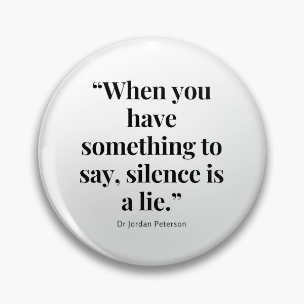 Item preview, Dr Jordan B Peterson minmalist quote - “When you have something to say, silence is a lie.” designed and sold by Toulouseylous.