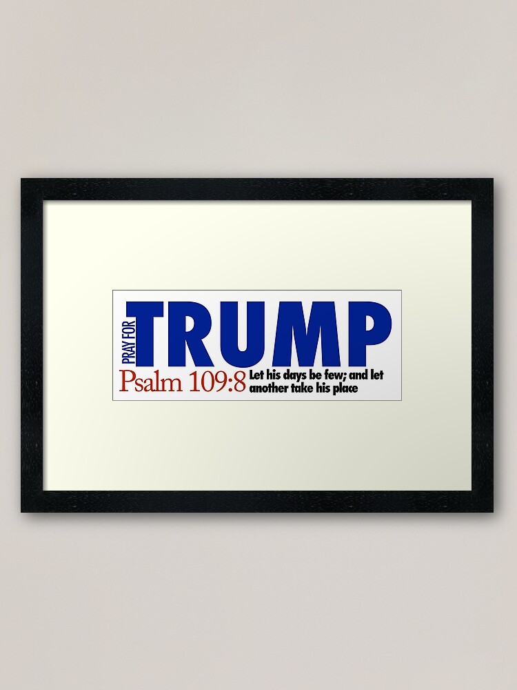 pray-for-trump-psalm-109-8-framed-art-print-for-sale-by-unixorn