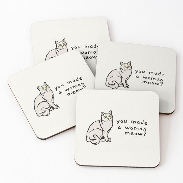 Item preview, you made a woman meow? designed and sold by AprilCreations.
