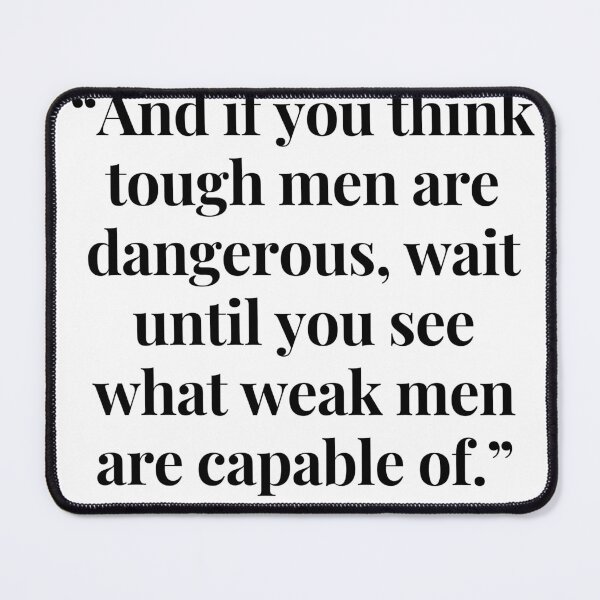 Item preview, Jordan B Peterson minimalist style quote - “And if you think tough men are dangerous, wait until you see what weak men are capable of.” designed and sold by Toulouseylous.