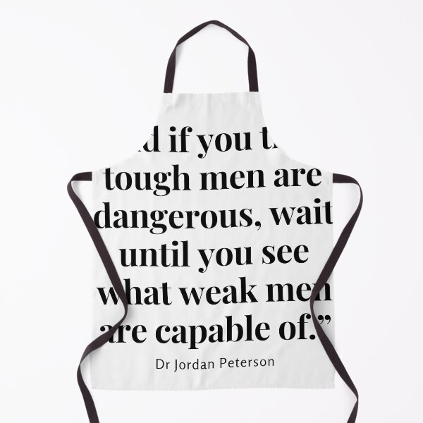 Item preview, Jordan B Peterson minimalist style quote - “And if you think tough men are dangerous, wait until you see what weak men are capable of.” designed and sold by Toulouseylous.