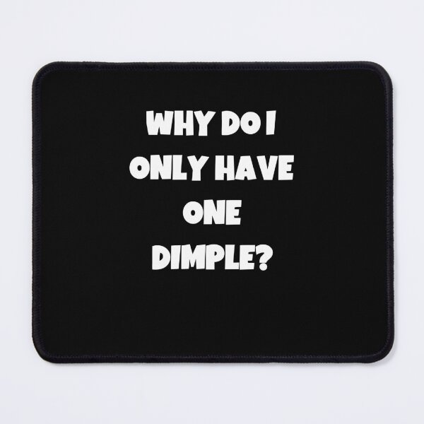 Item preview, Why do i only have one dimple? designed and sold by Akimatax ✯✯✯✯✯.