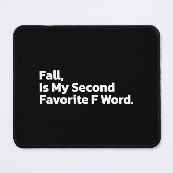 Item preview, Fall Is My Second Favorite F Word, funny saying fall season. designed and sold by Quote a Passage.