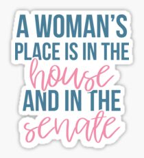 A Woman's Place is in the House and the Senate Sticker