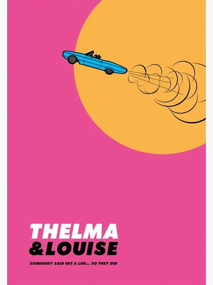 Thelma And Louise Poster For Sale By Fennelljames5 Redbubble