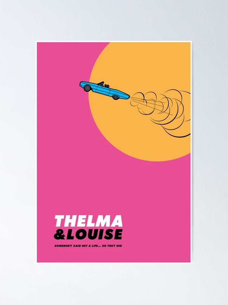 Thelma And Louise Poster For Sale By Fennelljames5 Redbubble