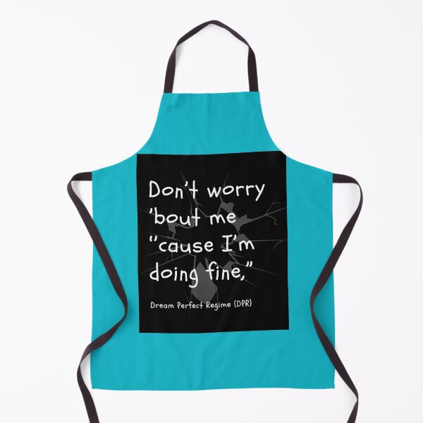 Item preview, Don’t worry ’bout me cause I’m doing fine from DPR Dream Park Regime song Nerves designed and sold by VagabondDogs.