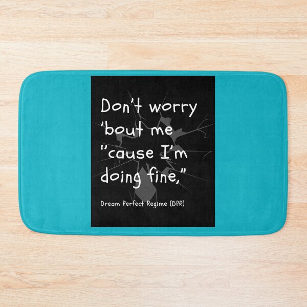 Item preview, Don’t worry ’bout me cause I’m doing fine from DPR Dream Park Regime song Nerves designed and sold by VagabondDogs.