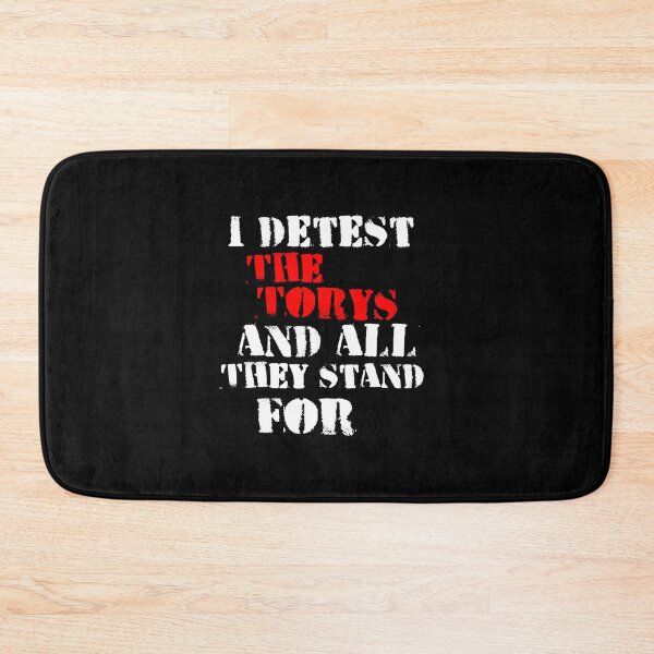 Item preview, I detest the Torys and all they stand for  designed and sold by LiToDesignCo.