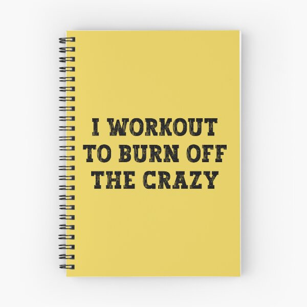 Item preview, I Workout To Burn Off The Crazy designed and sold by motivationaltee.