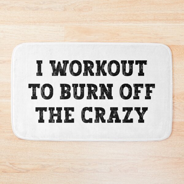 Item preview, I Workout To Burn Off The Crazy designed and sold by motivationaltee.