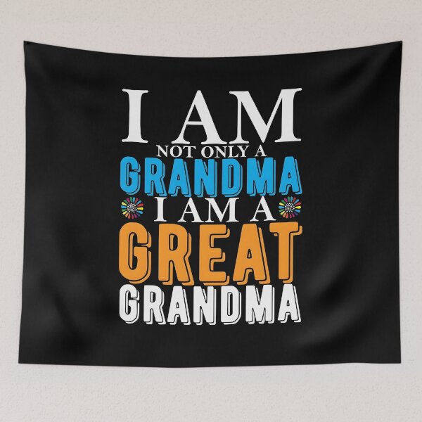 Item preview, "  Buy I Am Not Only A Grandma I Am A Great Grandma: Grandparent's Day " designed and sold by RobertaConroy.