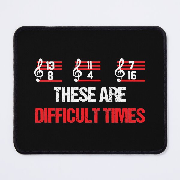 Item preview, These Are Difficult Times Funny Musician Music Notes designed and sold by Earthshaker-art.