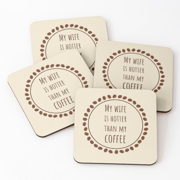 Item preview, Copy of My wife is hotter than my coffee love my wife designed and sold by JoeyGrace.