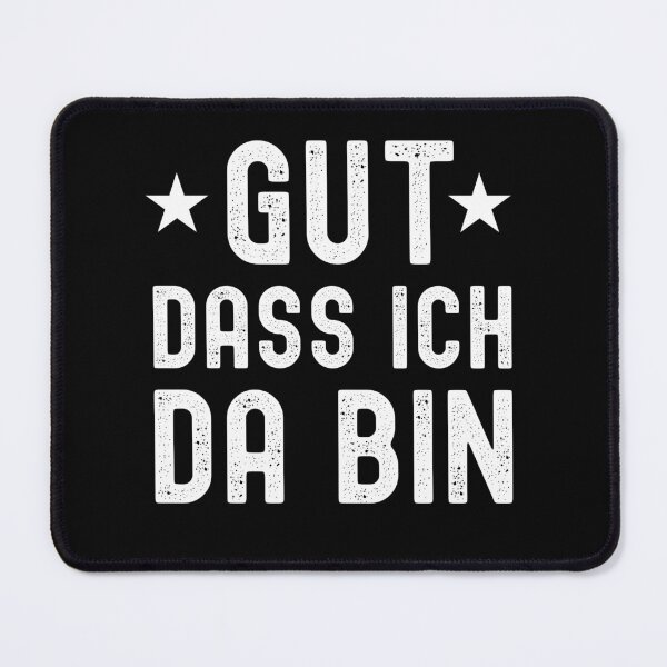 Item preview, It's good that I'm here - self-confident saying designed and sold by VitoTDesign.