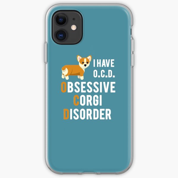 I Have Obsessive Corgi Disorder iPhone Soft Case