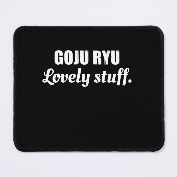 Item preview, Goju Ryu. Lovely Stuff. Funny Karate Instructor Design! Japanese Martial Art Design For A Karate Lover designed and sold by TheKarateStore.